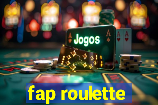 fap roulette
