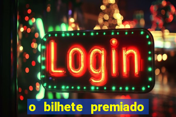 o bilhete premiado filme completo dublado