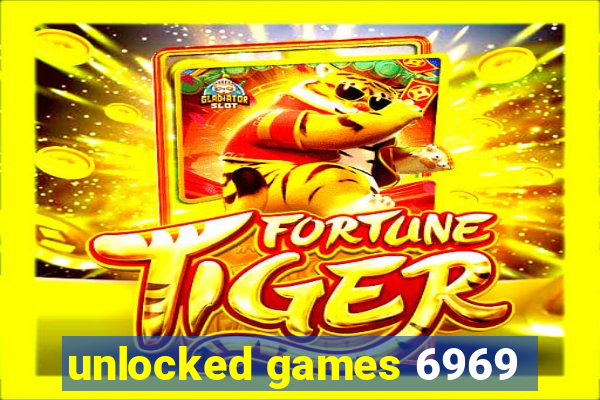 unlocked games 6969