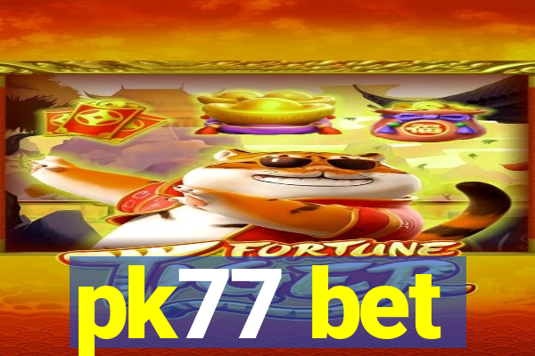 pk77 bet