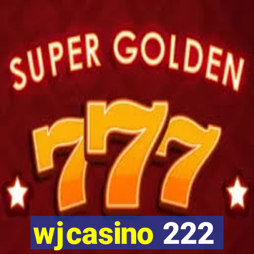 wjcasino 222
