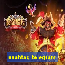 naahtag telegram