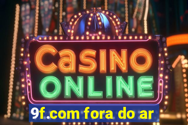 9f.com fora do ar