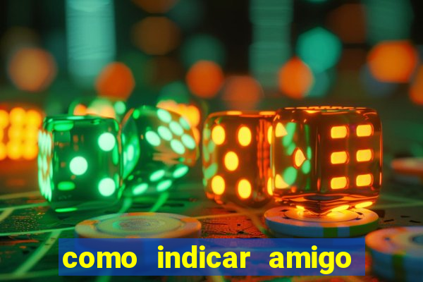 como indicar amigo na bet365