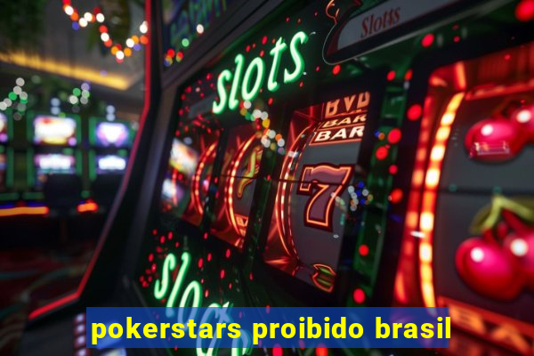 pokerstars proibido brasil