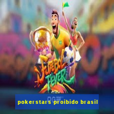 pokerstars proibido brasil
