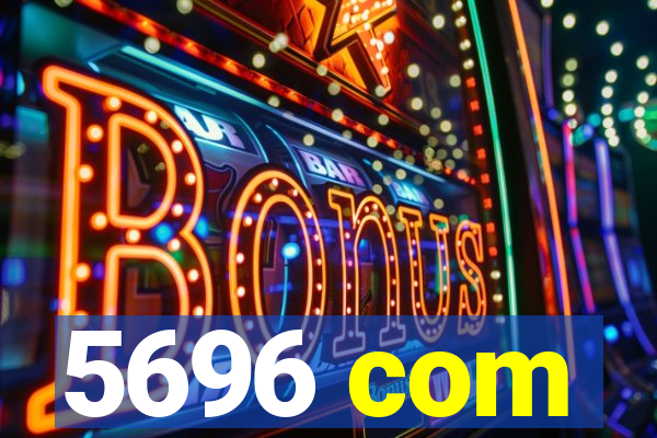 5696 com