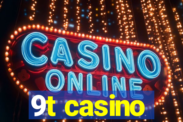9t casino