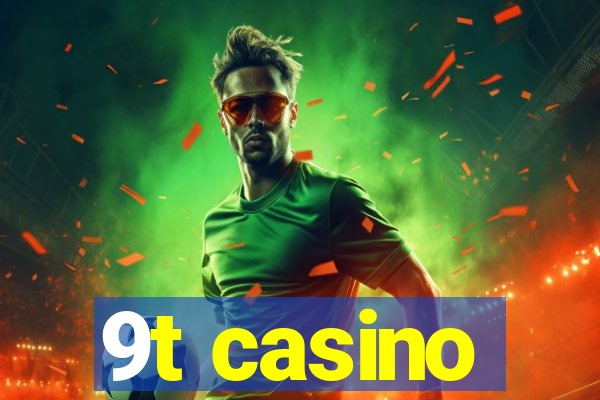 9t casino