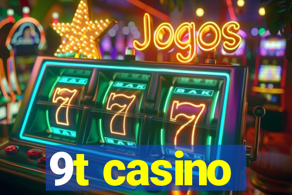 9t casino