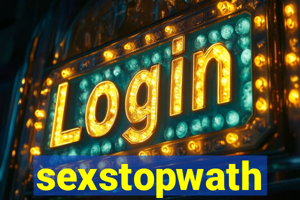 sexstopwath