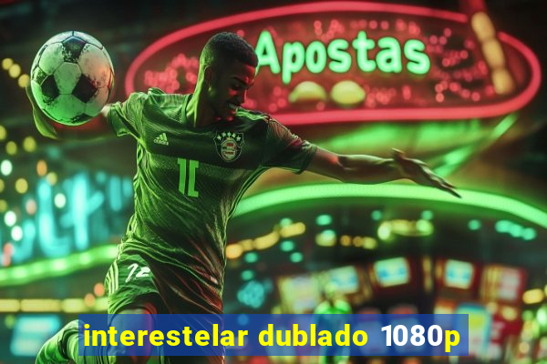 interestelar dublado 1080p