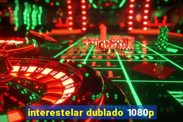 interestelar dublado 1080p