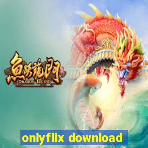 onlyflix download