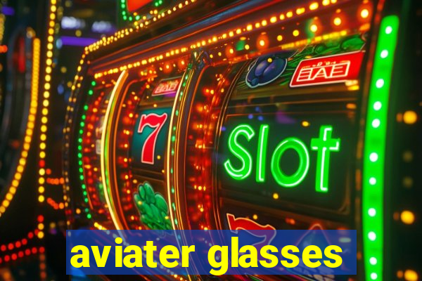 aviater glasses