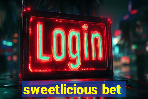 sweetlicious bet