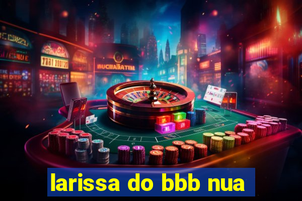 larissa do bbb nua
