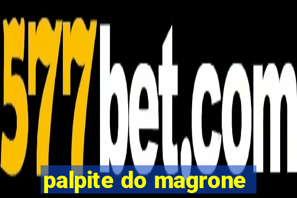 palpite do magrone