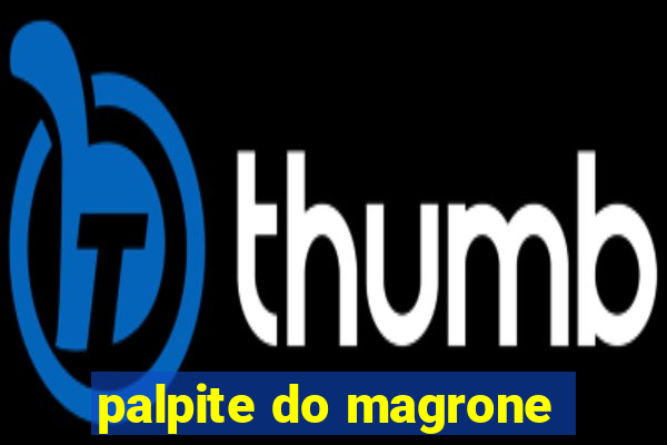 palpite do magrone