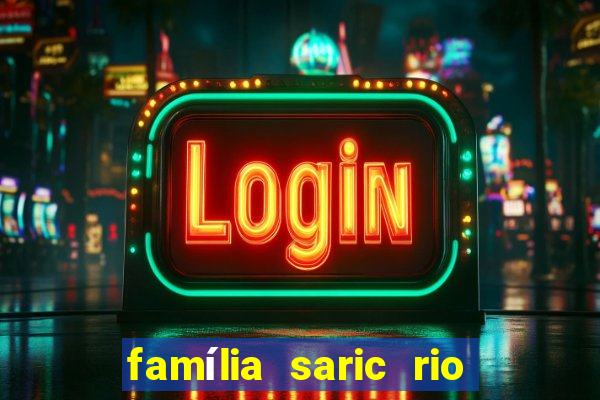 família saric rio de janeiro