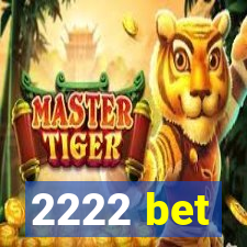 2222 bet