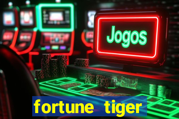 fortune tiger deposito de 1 real