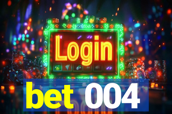 bet 004