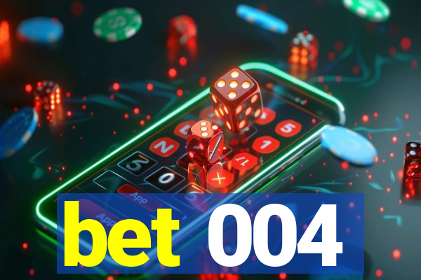 bet 004
