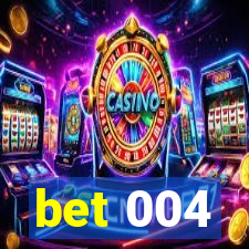 bet 004