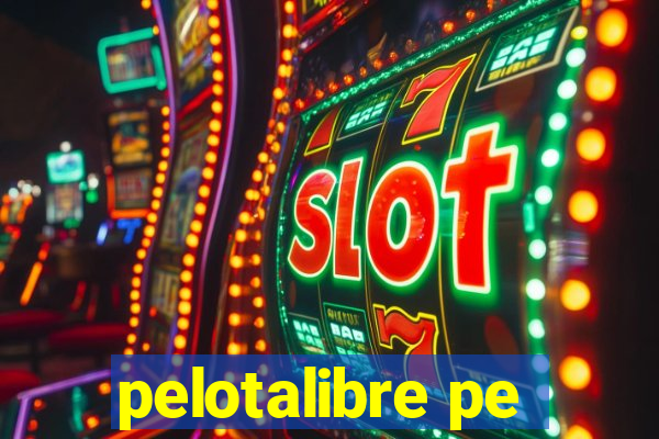 pelotalibre pe