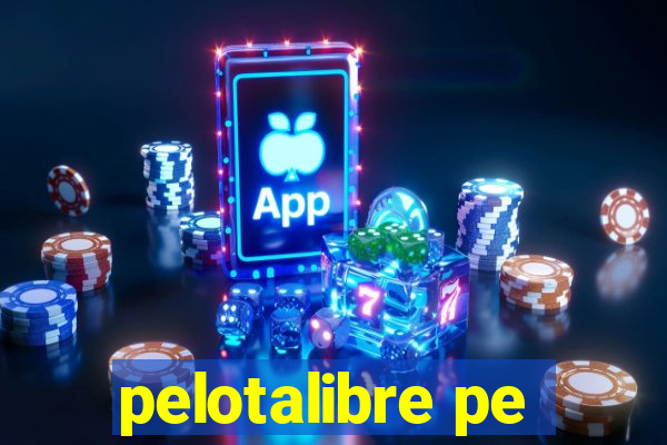 pelotalibre pe