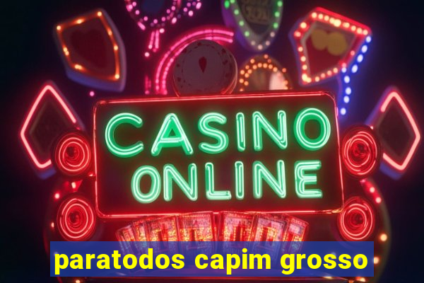 paratodos capim grosso