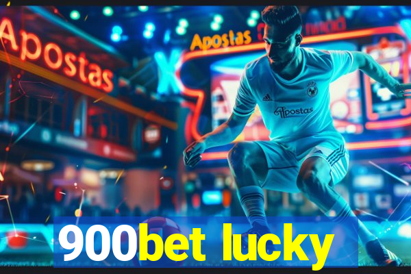 900bet lucky