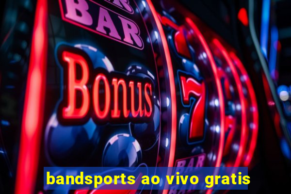 bandsports ao vivo gratis