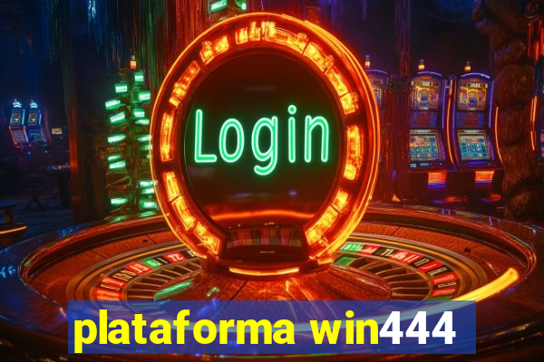 plataforma win444