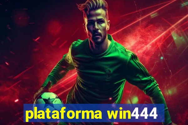 plataforma win444