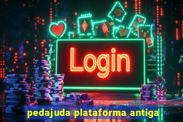 pedajuda plataforma antiga