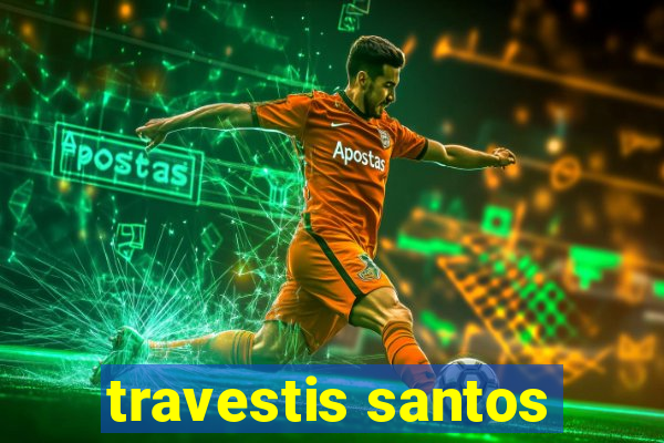 travestis santos