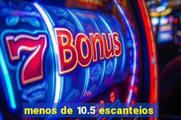 menos de 10.5 escanteios