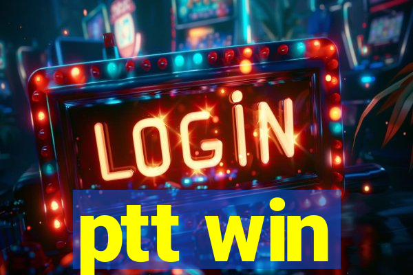 ptt win