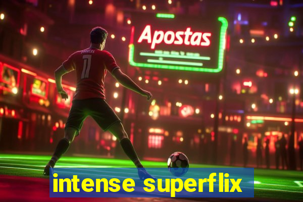 intense superflix