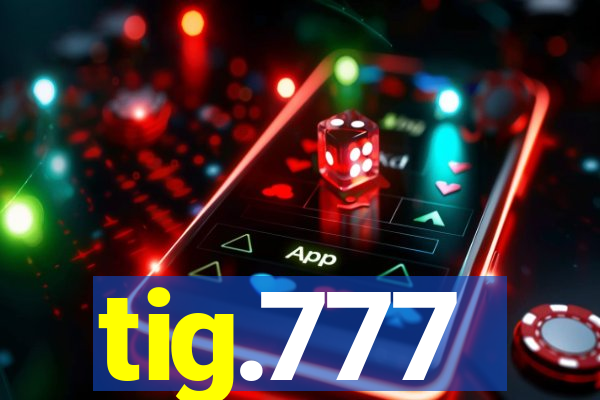 tig.777