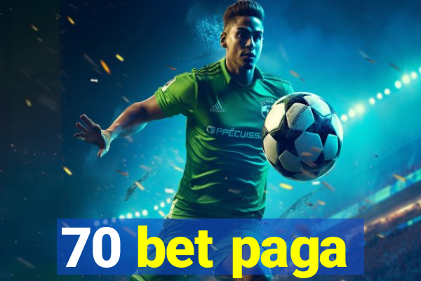 70 bet paga