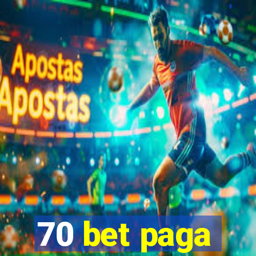 70 bet paga