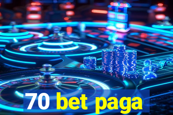 70 bet paga