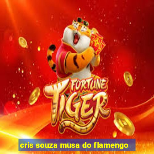 cris souza musa do flamengo