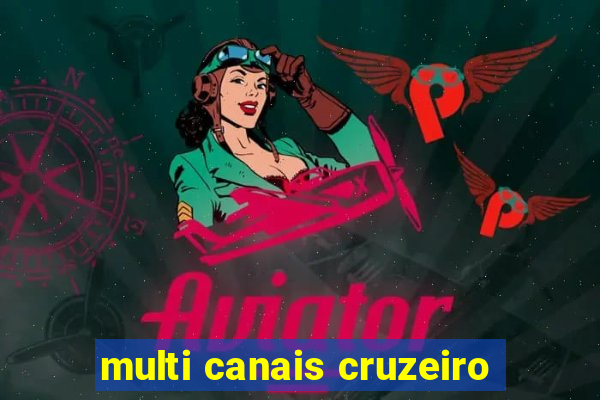 multi canais cruzeiro