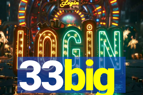 33big
