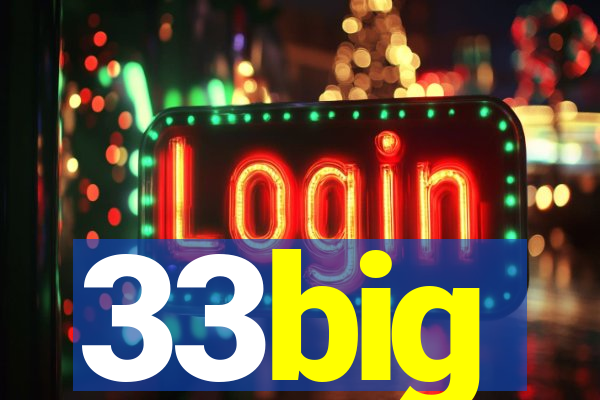 33big