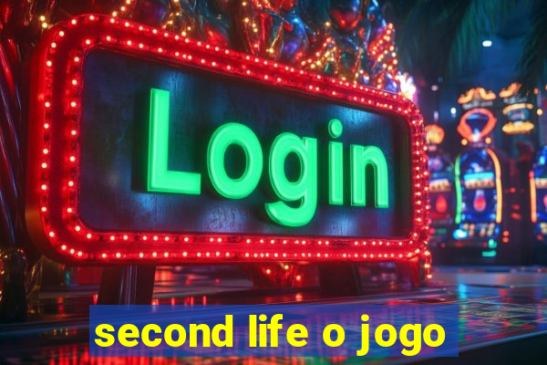 second life o jogo
